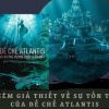 ĐẾ CHẾ ATLANTIS VÀ NHỮNG VƯƠNG QUỐC BIẾN MẤT (Bằng chứng mới về những bí mật thời cổ đại) - Tân Việt