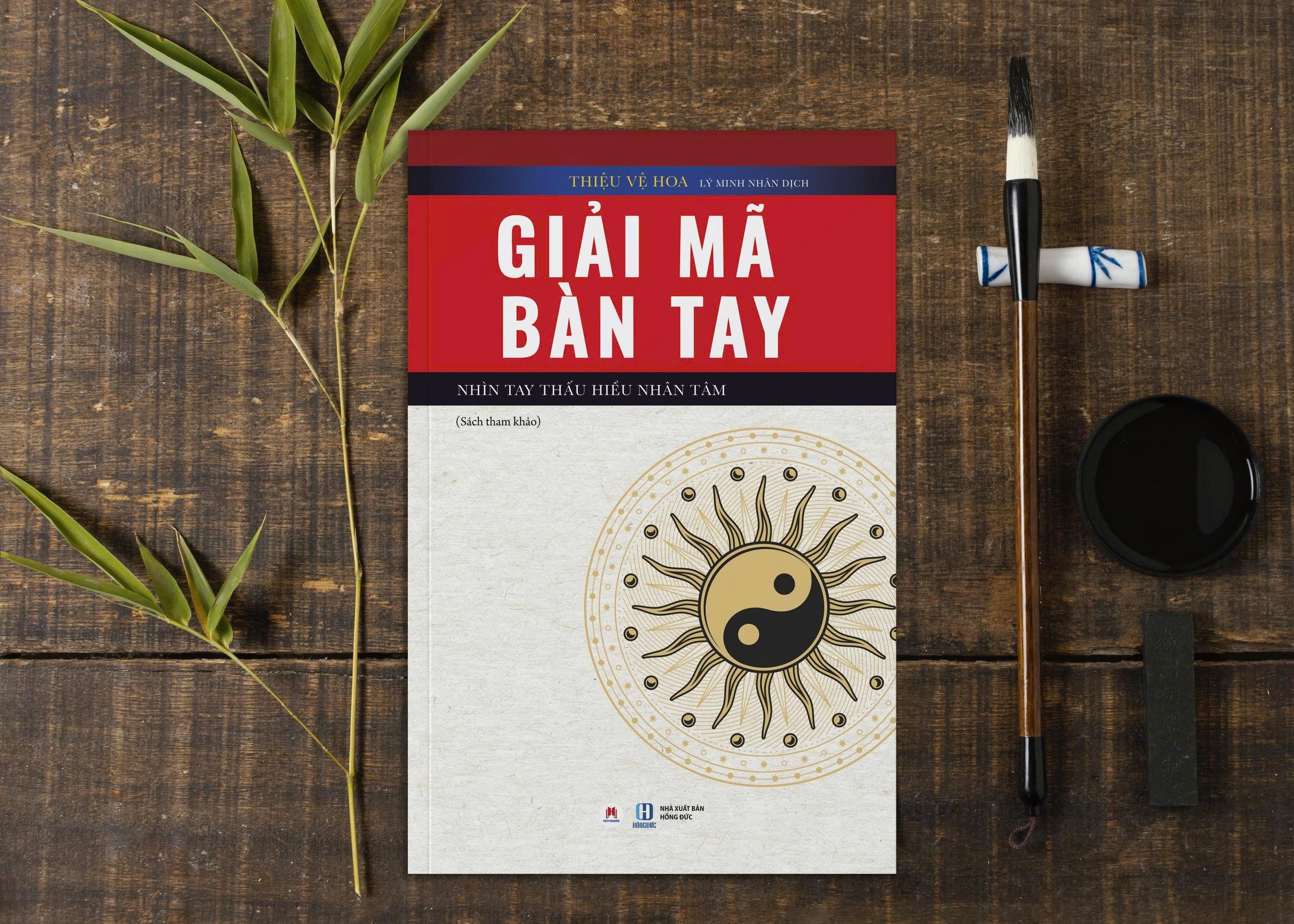 GIẢI MÃ BÀN TAY - NHÌN TAY THẤU HIỂU NHÂN TÂM – Thiệu Vệ Hoa - Lý Minh Nhân dịch – Huy Hoàng Bookstore – NXB Hồng Đức
