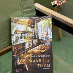 NGƯỜI XÂY TỔ ẤM - Dorothy Canfield Fisher – Phúc Minh