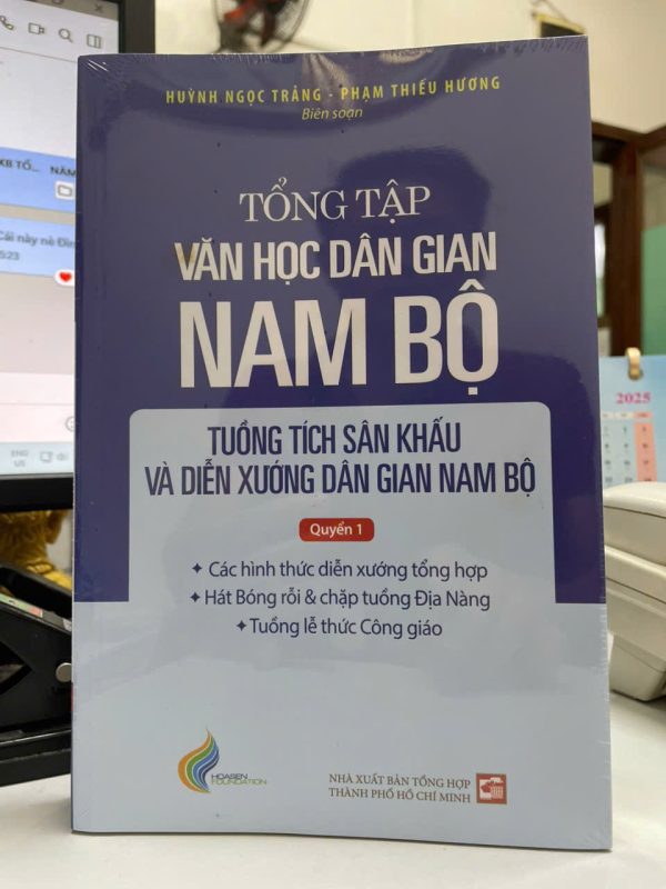 TỔNG TẬP VĂN HỌC DÂN GIAN NAM BỘ - TUỒNG TÍCH SÂN KHẤU VÀ DIỄN XƯỚNG DÂN GIAN NAM BỘ - TẬP 4 – QUYỂN 1 - NXB Tổng hợp TPHCM
