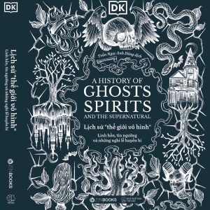 (Bìa cứng) LỊCH SỬ THẾ GIỚI VÔ HÌNH – DK - Zenbooks