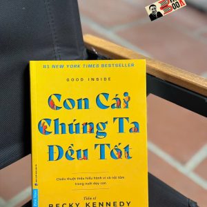 CON CÁI CHÚNG TA ĐỀU TỐT – Dr. Becky Kennedy – Trang Ngô dịch – First News – NXB Dân Trí