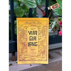 (Tái bản 2025) VUA GIA LONG – Marcel Gaultier – Đỗ Hữu Thạnh dịch - Omega