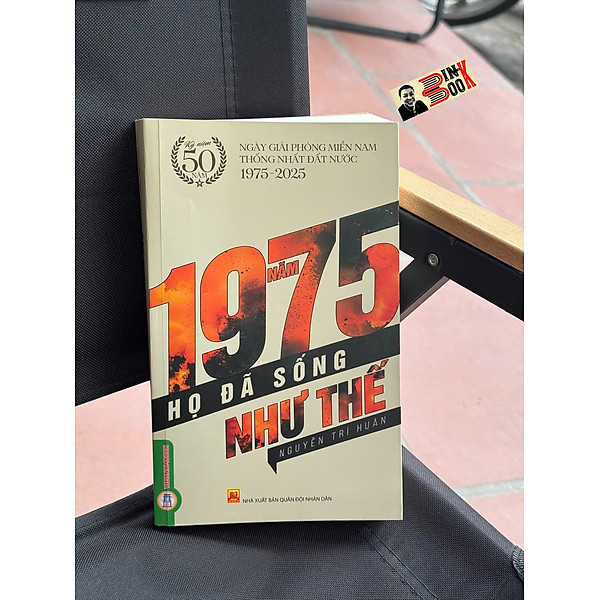 NĂM 1975 HỌ ĐÃ SỐNG NHƯ THẾ - Nguyễn Trí Huân - Vietnambook