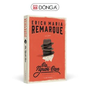 BA NGƯỜI BẠN - Erich Maria Remarque – Đông A