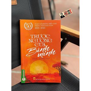 TRƯỚC NGƯỠNG CỬA BÌNH MINH – Khuất Quang Thuỵ - Vietnambook – NXB Quân Đội Nhân Dân