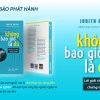 KHÔNG BAO GIỜ LÀ ĐỦ – Judith Grisel – Thiện Tri Thức – NXB Thế Giới