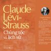 CHỦNG TỘC VÀ LỊCH SỬ - Claude Lévi-Strauss – Omega Plus