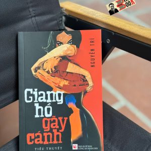 GIANG HỒ GÃY CÁNH - Nguyễn Trí - NXB Công An Nhân Dân