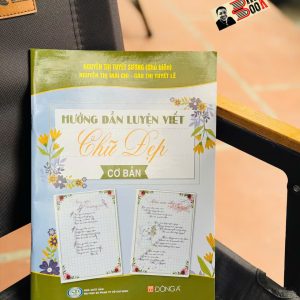 HƯỚNG DẪN LUYỆN VIẾT CHỮ ĐẸP CƠ BẢN - Nguyễn Thị Tuyết Sương Chủ biên - Đông A