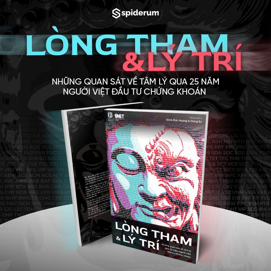 (In màu) LÒNG THAM & LÝ TRÍ - Những quan sát về tâm lý qua 25 năm người Việt đầu tư chứng khoán - Đinh Đức Hoàng & Dũng Ez - Spiderum