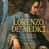 LORENZO DE’ MEDICI - Cuộc Đời Rực Rỡ Và Thời Đại Dữ Dội - Miles J. Unger - Hồ Hồng Đăng dịch - Omega Plus
