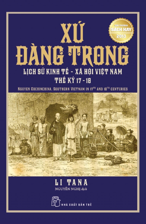 XỨ ĐÀNG TRONG - Lịch Sử Kinh Tế Xã Hội Việt Nam Thế Kỷ 17-18 - Li Tana - Nguyễn Nghị dịch - NXB Trẻ