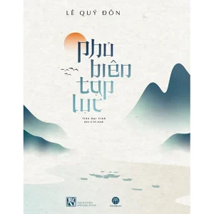 [Giải Cứu Sách] PHỦ BIÊN TẠP LỤC - Lê Quý Đôn - Trần Đại Vinh dịch - Maihabooks
