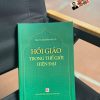 HỒI GIÁO TRONG THẾ GIỚI HIỆN ĐẠI - PGS.TS NGUYỄN PHÚ LỢI - NXB CÔNG AN NHÂN DÂN