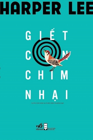 GIẾT CON CHIM NHẠI - Harper Lee – Nhã Nam
