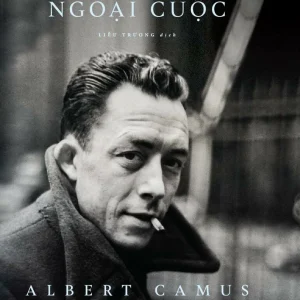 (Bìa cứng) KẺ NGOẠI CUỘC – Albert Camus – Liễu Trương dịch - Nhã Nam – NXB Dân trí