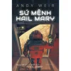 SỨ MỆNH HAIL MARY – Andy Weir - Trương Duy Hiệu dịch - AZbook – NXB Văn Học