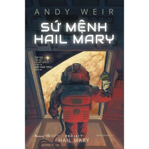 SỨ MỆNH HAIL MARY – Andy Weir - Trương Duy Hiệu dịch - AZbook – NXB Văn Học
