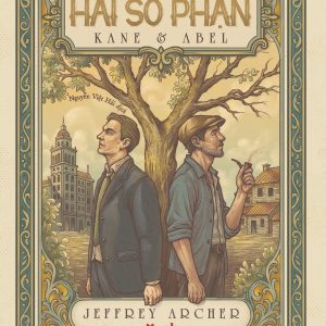 (Tái bản 2025) Bìa cứng: HAI SỐ PHẬN – KANE & ABEL - Jeffey Archer – Huy Hoàng Books