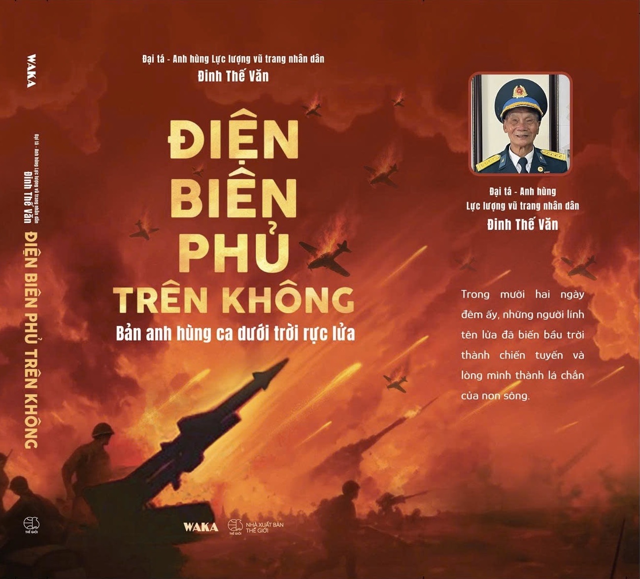 ĐIỆN BIÊN PHỦ TRÊN KHÔNG - Bản anh hùng ca dưới trời rực lửa – Đại tá Đinh Thế Văn - WAKA