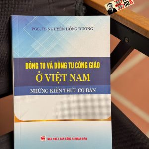 DÒNG TU VÀ DÒNG TU CÔNG GIÁO Ở VIỆT NAM: Những kiến thức cơ bản – PGS.TS Nguyễn Hồng Dương – NXB CAND