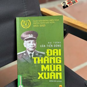 ĐẠI THẮNG MÙA XUÂN - Đại tướng Văn Tiến Dũng - Vietnambook – NXB Quân đội nhân dân