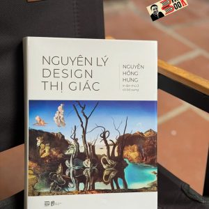 ( Bìa cứng ) NGUYÊN LÝ DESIGN THỊ GIÁC – Nguyễn Hồng Hưng  - PHANBOOK