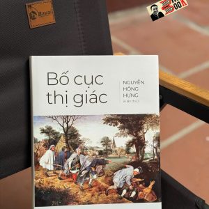 ( Bìa cứng ) BỐ CỤC THỊ GIÁC – Nguyễn Hồng Hưng  - PHANBOOK