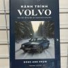 HÀNH TRÌNH VOLVO – Gần Một Thế Kỷ Đặt Con Người Làm Trung Tâm - Dong Anh Pham – Trạm Đọc