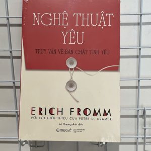 NGHỆ THUẬT YÊU – Truy Vấn Về Bản Chất Tình Yêu -  Erich Fromm – Trạm Đọc