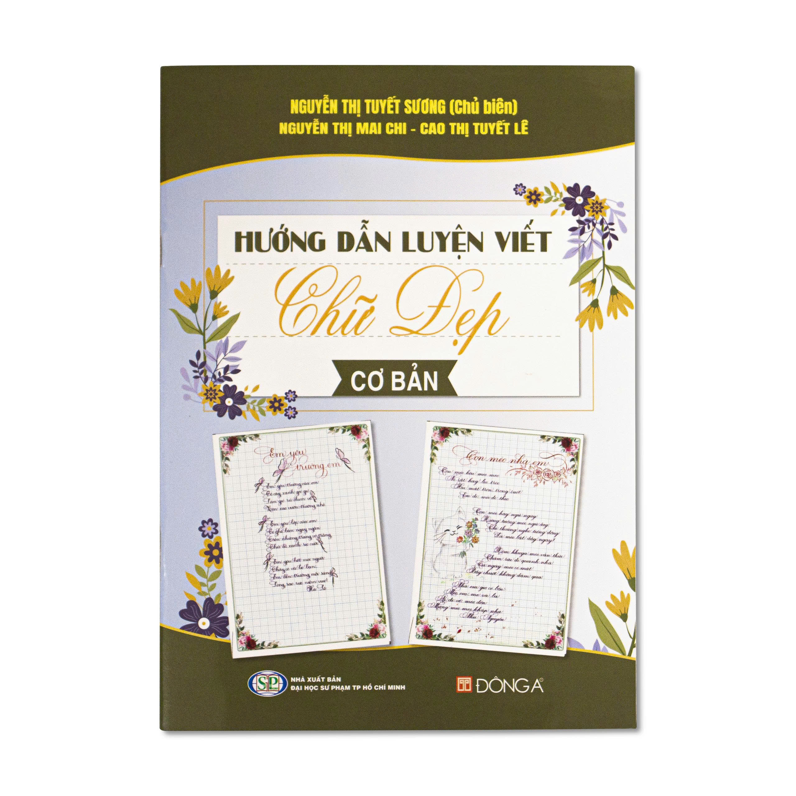 HƯỚNG DẪN LUYỆN VIẾT CHỮ ĐẸP CƠ BẢN - Nguyễn Thị Tuyết Sương Chủ biên - Đông A