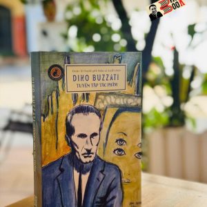 (Bìa cứng) DINO BUZZATI – Tuyển Tập Tác Phẩm - Dino Buzzati – Đông Tây