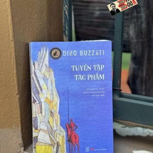 DINO BUZZATI – Tuyển Tập Tác Phẩm - Dino Buzzati – Đông Tây
