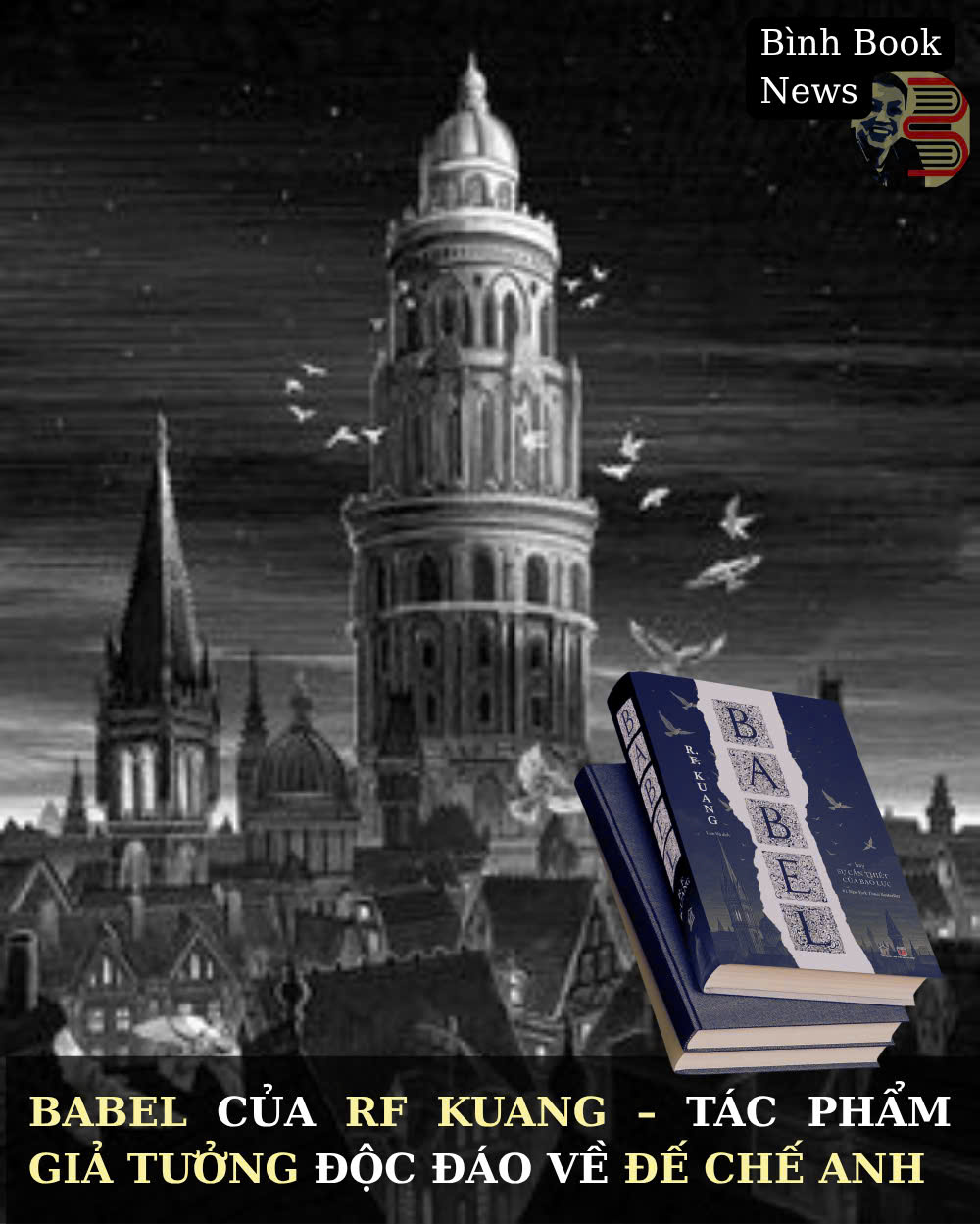(Bìa cứng có đánh số, bản in giới hạn 200 cuốn) BABEL hay Sự Cần Thiết của Bạo Lực – R. F. Kuang - Lam Vũ dịch - Rainbow – NXB Lao động