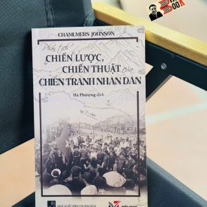 PHÂN TÍCH CHIẾN LƯỢC, CHIẾN THUẬT CỦA CHIẾN TRANH NHÂN DÂN – Chalmers Johnson – Hà Phượng dịch – Sách Miền Trung – NXB Thuận Hoá
