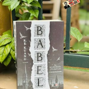 (Bìa mềm) BABEL hay Sự Cần Thiết của Bạo Lực – R. F. Kuang - Lam Vũ dịch - Rainbow – NXB Lao động