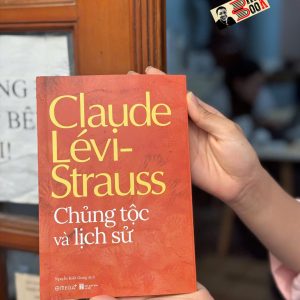 CHỦNG TỘC VÀ LỊCH SỬ - Claude Lévi-Strauss – Nguyễn Kiến Giang dịch -  Omega Plus