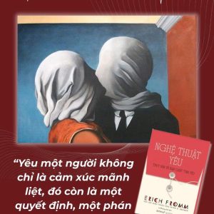NGHỆ THUẬT YÊU – Truy Vấn Về Bản Chất Tình Yêu -  Erich Fromm – Trạm Đọc