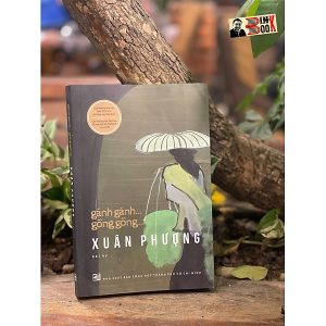 [Sách Quốc Gia 2025] Gánh gánh … Gồng gồng – Xuân Phượng – Nxb Tổng Hợp Tp HCM
