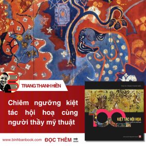 (In màu) 100 KIỆT TÁC HỘI HỌA - Bình Luận Và Chú Giải - Trang Thanh Hiền