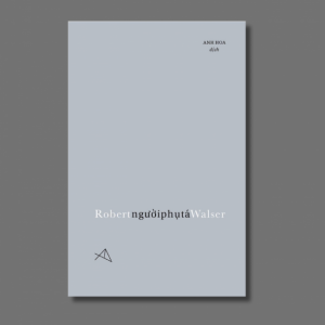 NGƯỜI PHỤ TÁ – Robert Walser – Anh Hoa dịch - FORMApuli