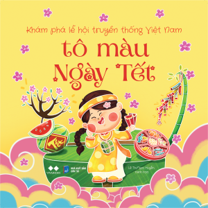 TÔ MÀU NGÀY TẾT (Sách tô màu) – Lê Thị Ngọc Huyền minh hoạ – AZ – NXB Dân Trí