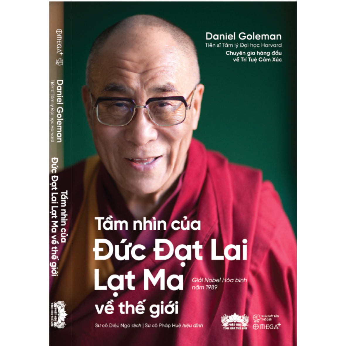 (Nobel Hòa Bình 1989) TẦM NHÌN CỦA ĐỨC ĐẠT LAI LẠT MA VỀ THẾ GIỚI - Daniel Goleman - Sư cô Diệu Nga dịch - Omega Plus