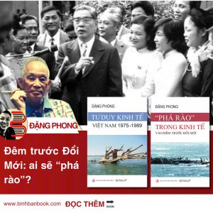 (Combo 2 cuốn Đặng Phong) "PHÁ RÀO" TRONG KINH TẾ VÀO ĐÊM TRƯỚC ĐỔI MỚI; TƯ DUY KINH TẾ VIỆT NAM 1975 – 1989  – Đặng Phong – Omega Plus