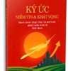 KÝ ỨC NIỀM TIN VÀ KHÁT VỌNG - HÀNH TRÌNH NHẬN THỨC VỀ MÔ HÌNH PHÁT TRIỂN KINH TẾ VIỆT NAM – Trần Du Lịch – NXB Tổng hợp TPHCM