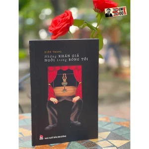 (Tranh minh hoạ in màu) NHỮNG KHÁN GIẢ NGỒI TRONG BÓNG TỐI - Hiền Trang - Nxb Kim Đồng