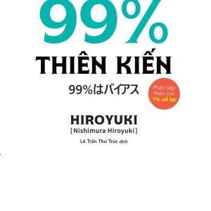 99% THIÊN KIẾN –  HIROYUKI (Nishimura Hiroyuki) - NXB Trẻ