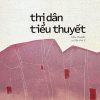 (TÁI BẢN) THỊ DÂN TIỂU THUYẾT – Nguyễn Việt Hà - NXB Trẻ