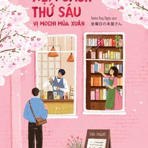 TIỆM SÁCH THỨ SÁU: VỊ MOCHI MÙA XUÂN –  Sawako Natori - NXB Trẻ